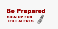 Be Prepared, sign up for text alerts.