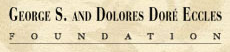 George S. & Dolores Doré Eccles Foundation