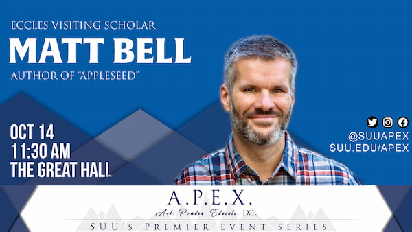 Matt Bell - Eccles Visiting Scholar - Author of "Appleseed"