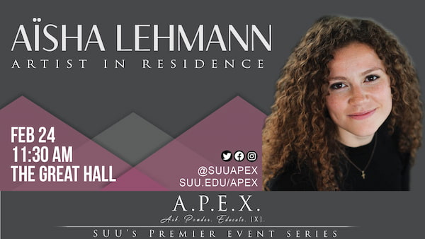 Aïsha Lehmann - Artist in Residence - APEX at SUU 02/24/2022