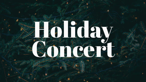Holiday Concert. On an evergreen tree background.