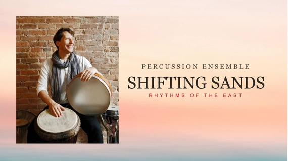 SUU Percussion Ensemble. Shifting Sands: Rhythms of the East. Includes headshot of guest percussionist Shane Shanahan.