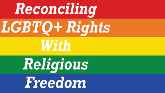 Reconciling LGBTQ+ rights with religious freedom