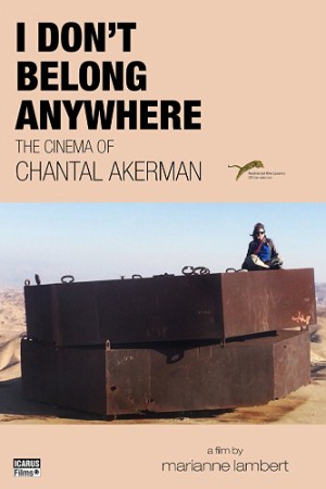 Film poster for I Don't Belong Anywhere - The Cinema of Chantal Akerman