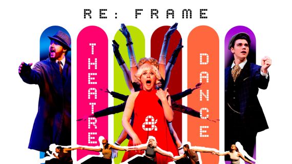 Decorative image for the Theatre & Dance 2025-26 Season. The title is Re:Frame. Under the title are several images of actors and dancers from past productions, situated among colorful arched pillars. Within the pillars is enscribed: Theatre & Dance.