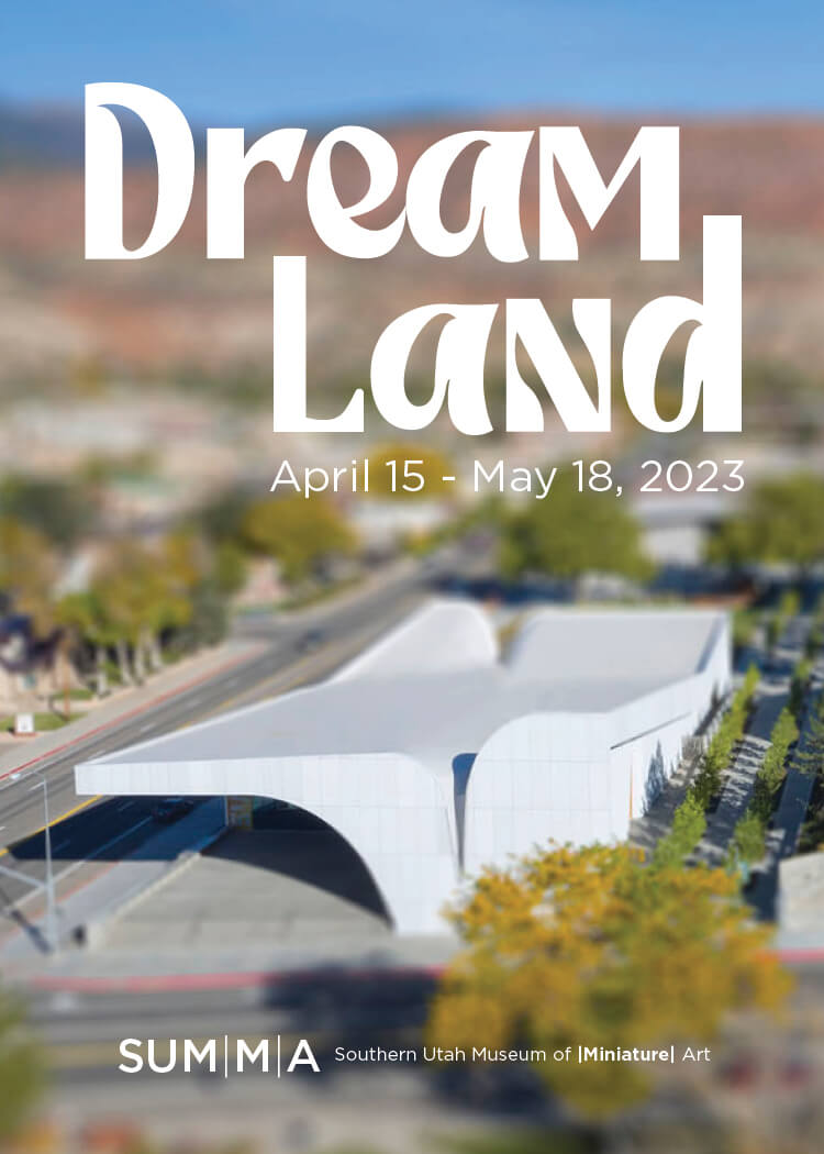 Dreamland at Southern Utah Museum of Miniature Art